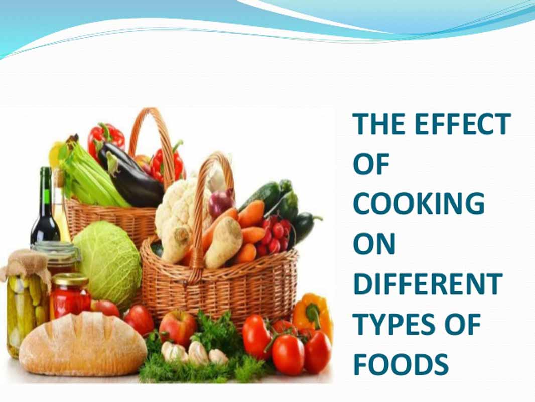 COOKING: HOW COOKING AFFECTS NUTRIENTS IN THE FOOD